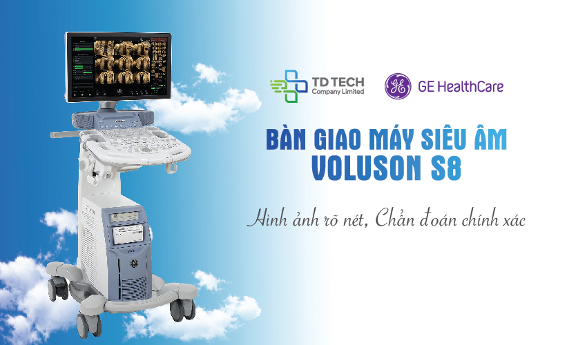 TD Tech Bàn Giao Máy Siêu Âm Voluson S8 – Bước Tiến Mới Trong Chẩn Đoán Hình Ảnh
